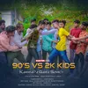 About 90'S VS 2K KIDS Song